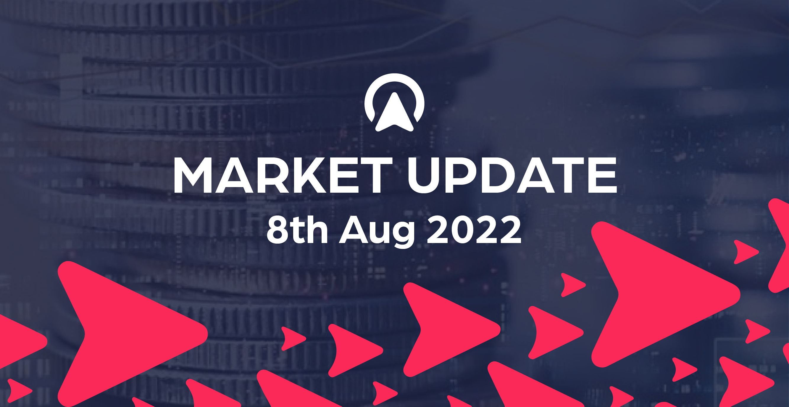 Market Update 8th August 2022