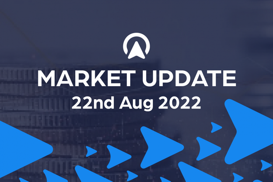 Market Update 22nd August 2022